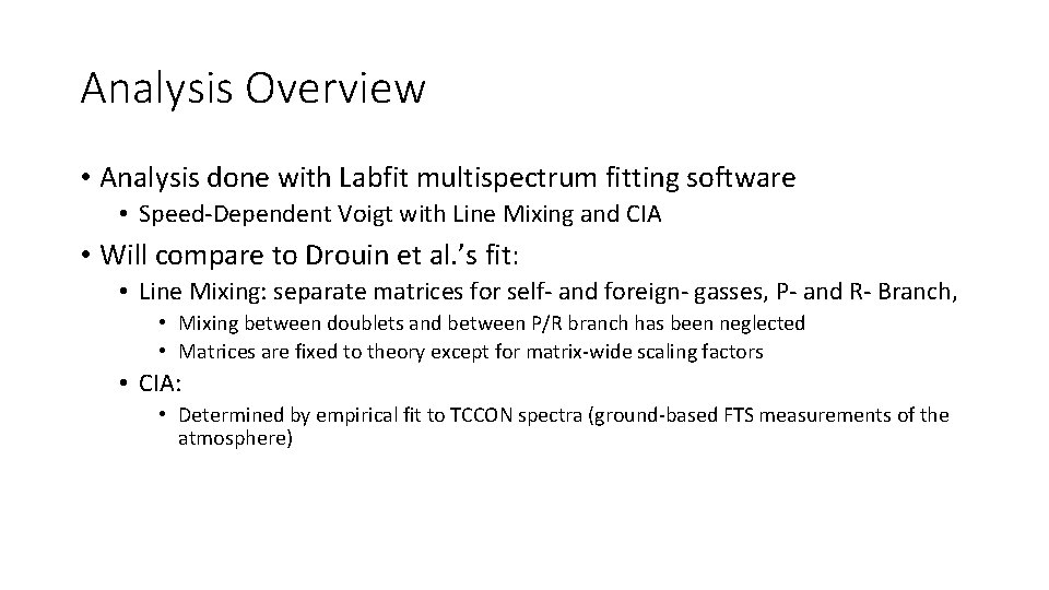 Analysis Overview • Analysis done with Labfit multispectrum fitting software • Speed‐Dependent Voigt with