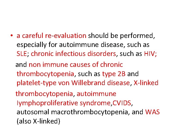  • a careful re-evaluation should be performed, especially for autoimmune disease, such as