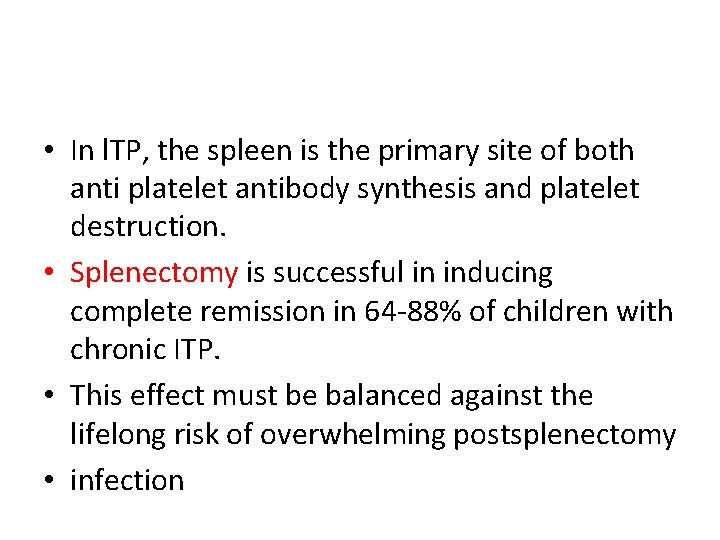  • In l. TP, the spleen is the primary site of both anti