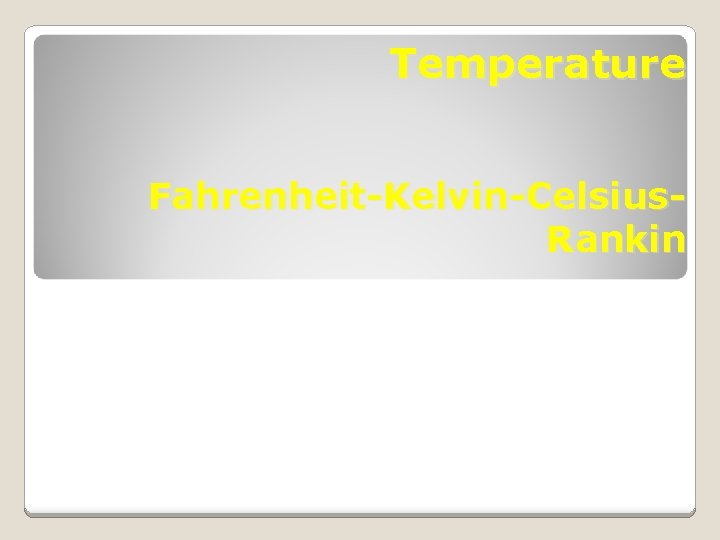 Temperature Fahrenheit-Kelvin-Celsius. Rankin 