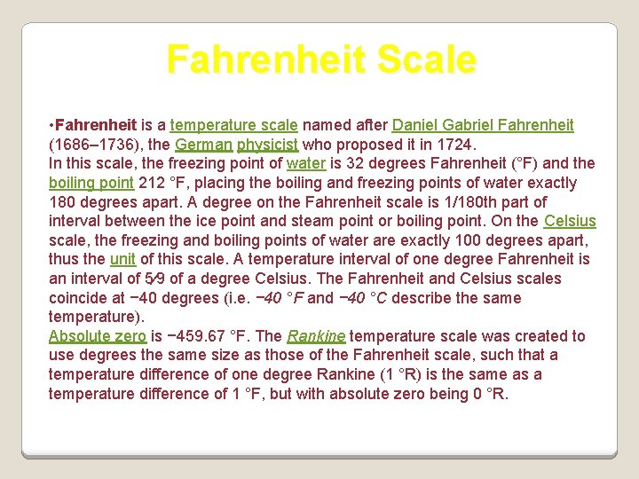 Fahrenheit Scale • Fahrenheit is a temperature scale named after Daniel Gabriel Fahrenheit (1686–