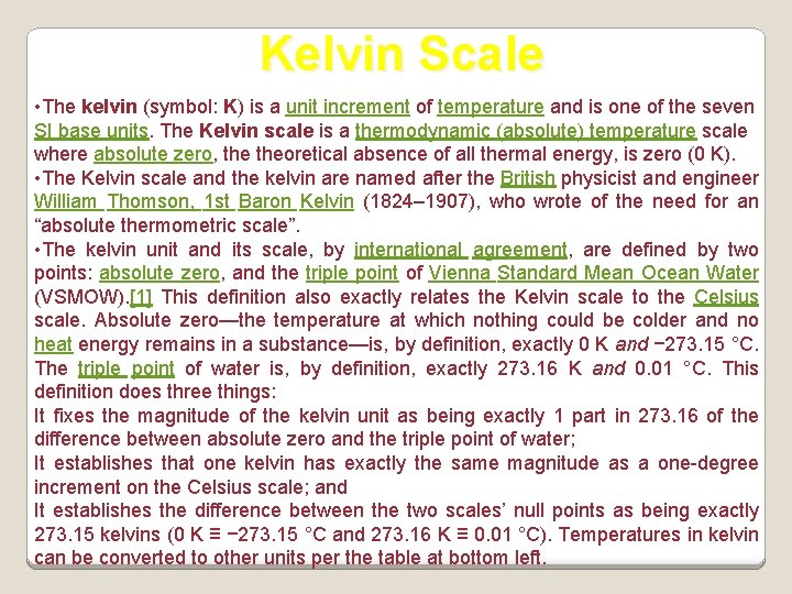 Kelvin Scale • The kelvin (symbol: K) is a unit increment of temperature and