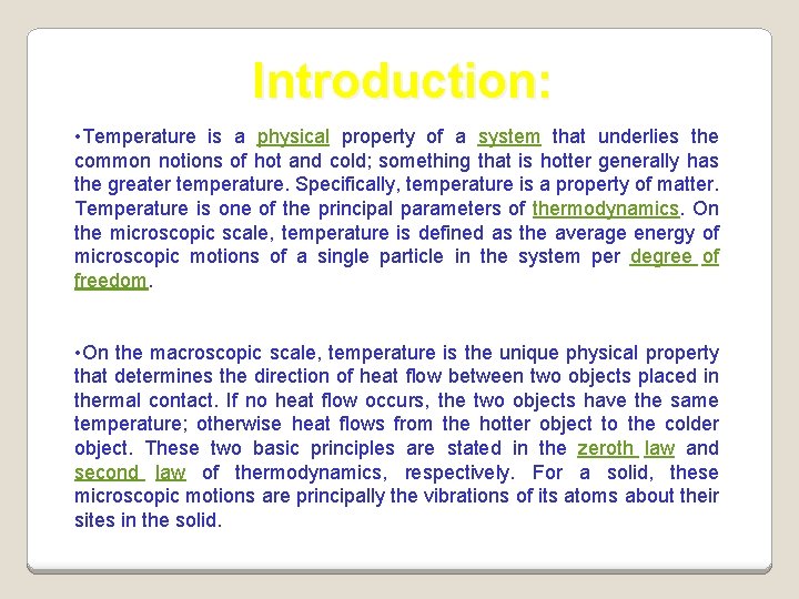 Introduction: • Temperature is a physical property of a system that underlies the common