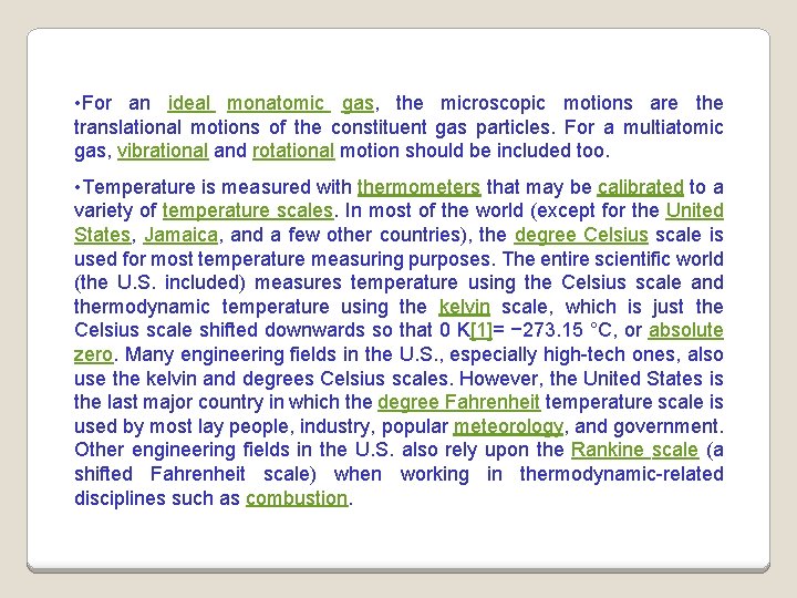  • For an ideal monatomic gas, the microscopic motions are the translational motions