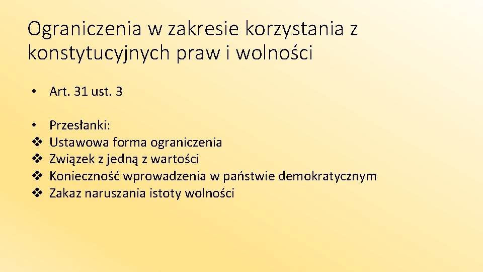 Ograniczenia w zakresie korzystania z konstytucyjnych praw i wolności • Art. 31 ust. 3