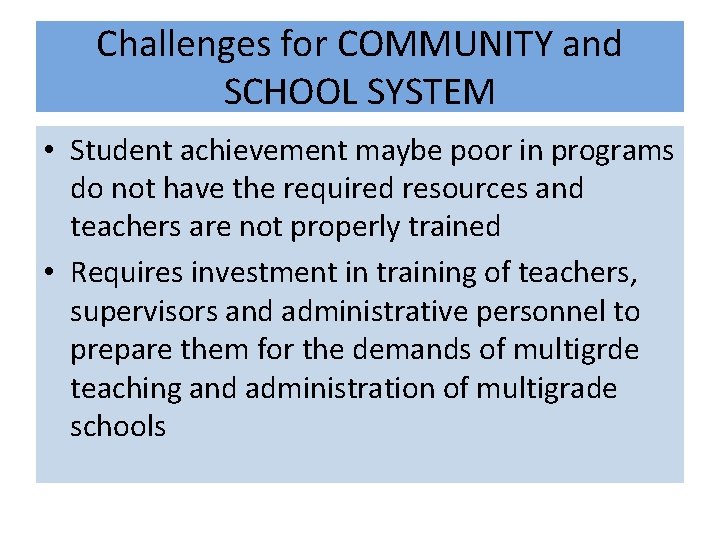 Challenges for COMMUNITY and SCHOOL SYSTEM • Student achievement maybe poor in programs do