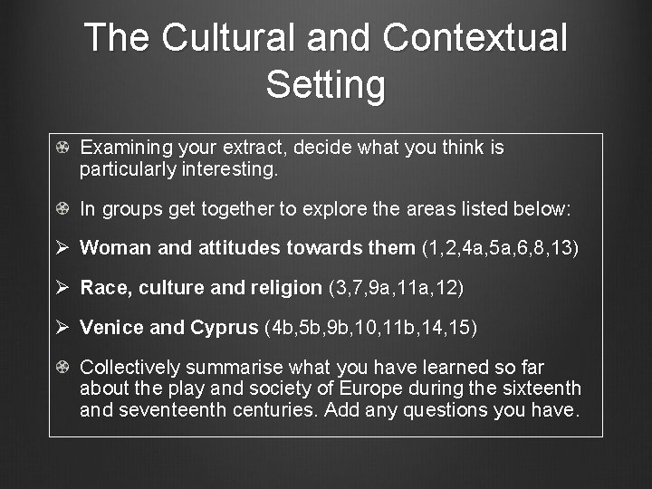 The Cultural and Contextual Setting Examining your extract, decide what you think is particularly