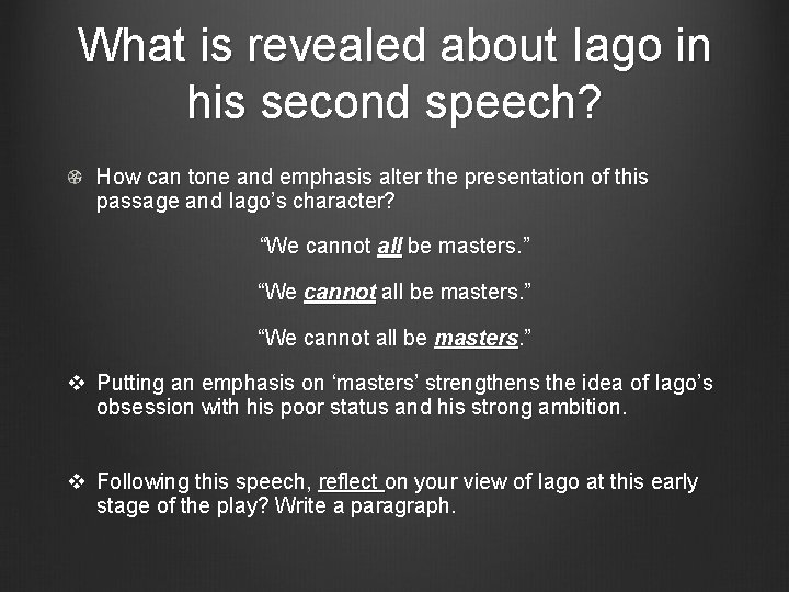 What is revealed about Iago in his second speech? How can tone and emphasis