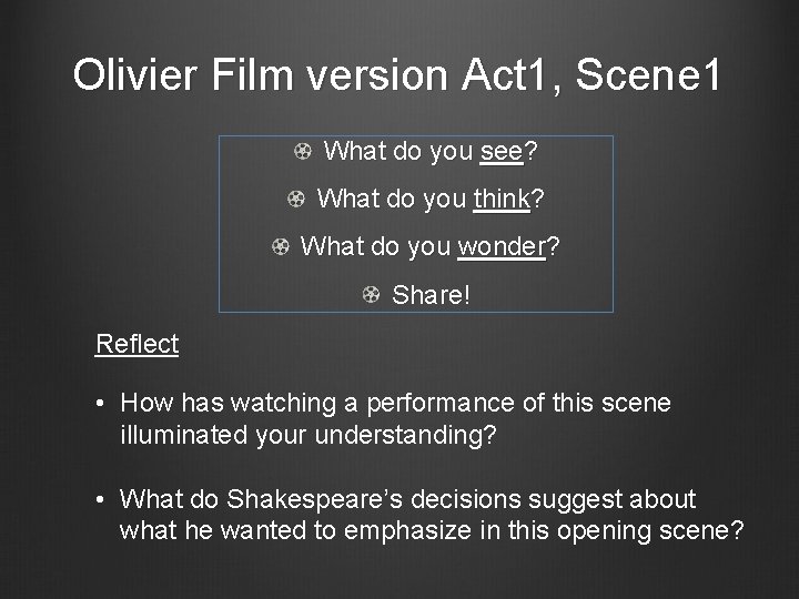 Olivier Film version Act 1, Scene 1 What do you see? What do you
