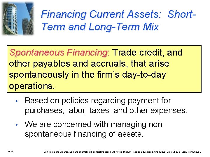 Financing Current Assets: Short. Term and Long-Term Mix Spontaneous Financing: Trade credit, and other Financing Current Assets: Short. Term and Long-Term Mix Spontaneous Financing: Trade credit, and other