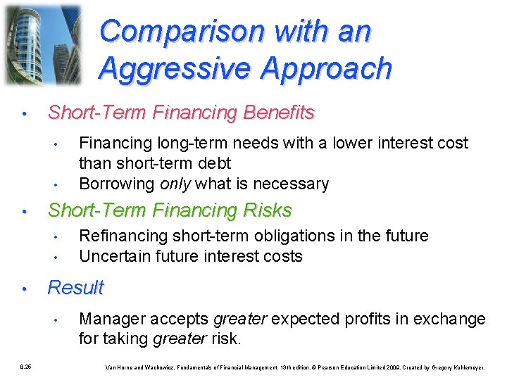 Comparison with an Aggressive Approach • Short-Term Financing Benefits • • • Short-Term Financing Comparison with an Aggressive Approach • Short-Term Financing Benefits • • • Short-Term Financing