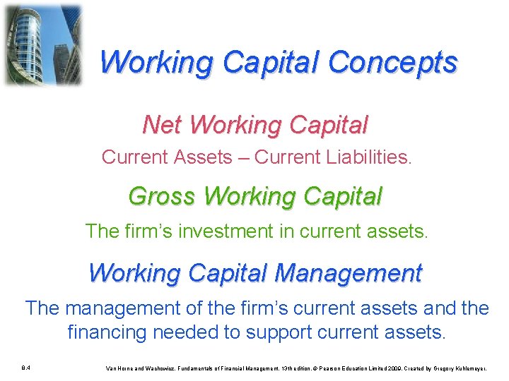 Working Capital Concepts Net Working Capital Current Assets – Current Liabilities. Gross Working Capital Working Capital Concepts Net Working Capital Current Assets – Current Liabilities. Gross Working Capital