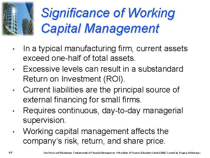 Significance of Working Capital Management • • • 8. 5 In a typical manufacturing Significance of Working Capital Management • • • 8. 5 In a typical manufacturing