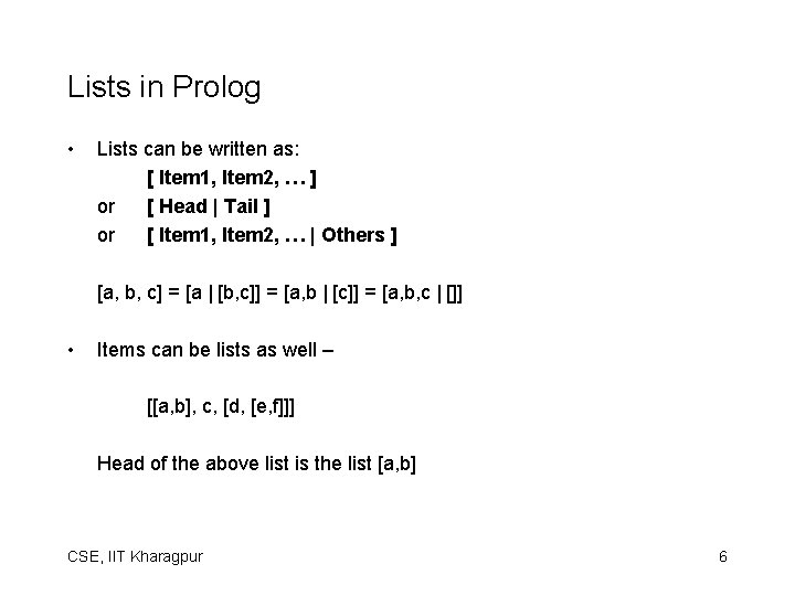 Lists in Prolog • Lists can be written as: [ Item 1, Item 2, Lists in Prolog • Lists can be written as: [ Item 1, Item 2,