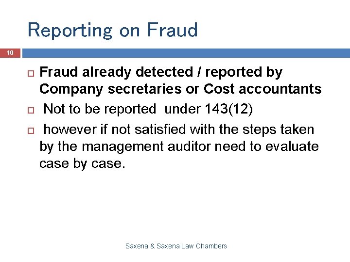 Reporting on Fraud 10 Fraud already detected / reported by Company secretaries or Cost