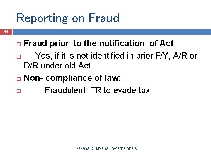 Reporting on Fraud 11 Fraud prior to the notification of Act Yes, if it