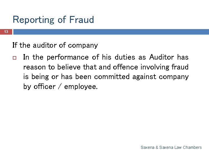 Reporting of Fraud 13 If the auditor of company In the performance of his