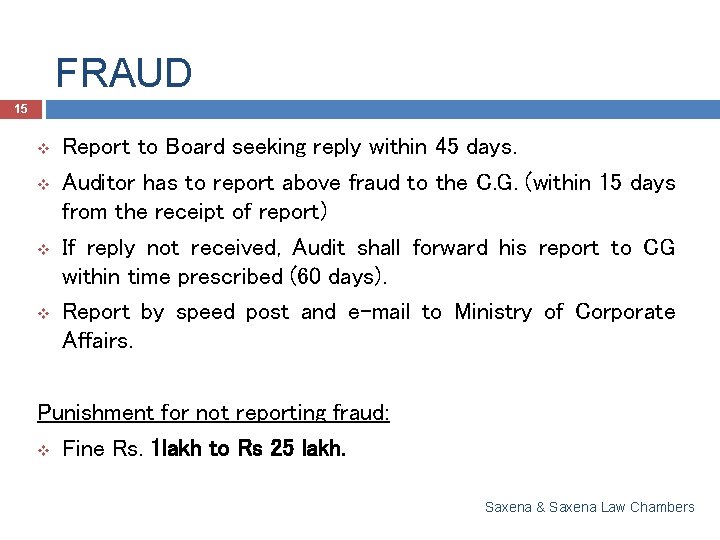 FRAUD 15 v v Report to Board seeking reply within 45 days. Auditor has