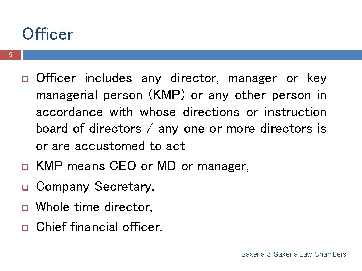 Officer 5 q q q Officer includes any director, manager or key managerial person