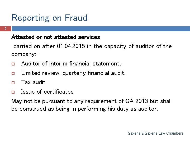 Reporting on Fraud 9 Attested or not attested services carried on after 01. 04.