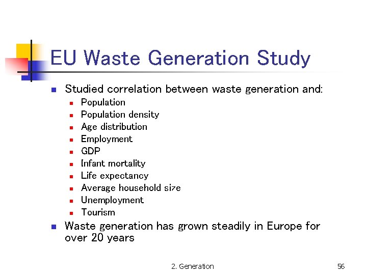 EU Waste Generation Study n Studied correlation between waste generation and: n n n