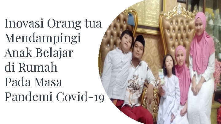 Inovasi Orang tua Mendampingi Anak Belajar di Rumah Pada Masa Pandemi Covid-19 