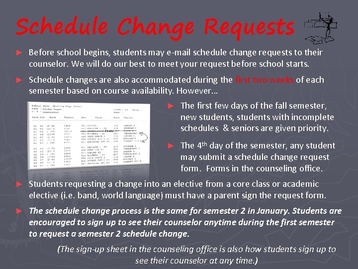 Schedule Change Requests ► Before school begins, students may e-mail schedule change requests to