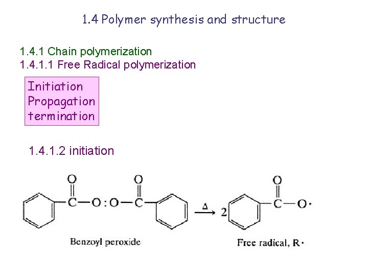 1. 4 Polymer synthesis and structure 1. 4. 1 Chain polymerization 1. 4. 1.