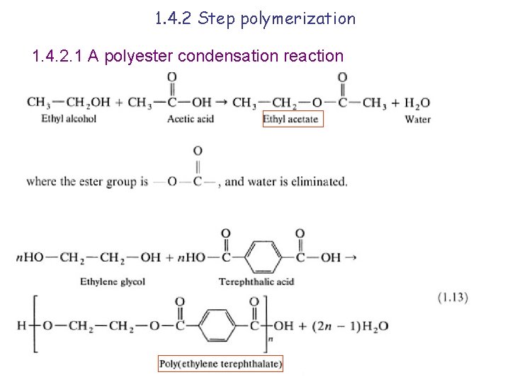 1. 4. 2 Step polymerization 1. 4. 2. 1 A polyester condensation reaction 
