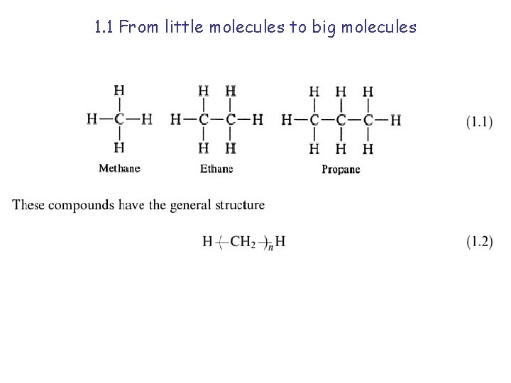 1. 1 From little molecules to big molecules 