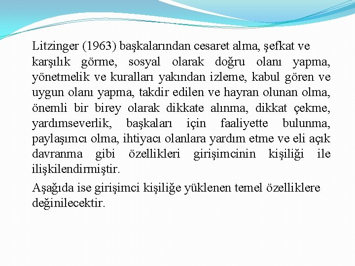 Litzinger (1963) başkalarından cesaret alma, şefkat ve karşılık görme, sosyal olarak doğru olanı yapma, Litzinger (1963) başkalarından cesaret alma, şefkat ve karşılık görme, sosyal olarak doğru olanı yapma,