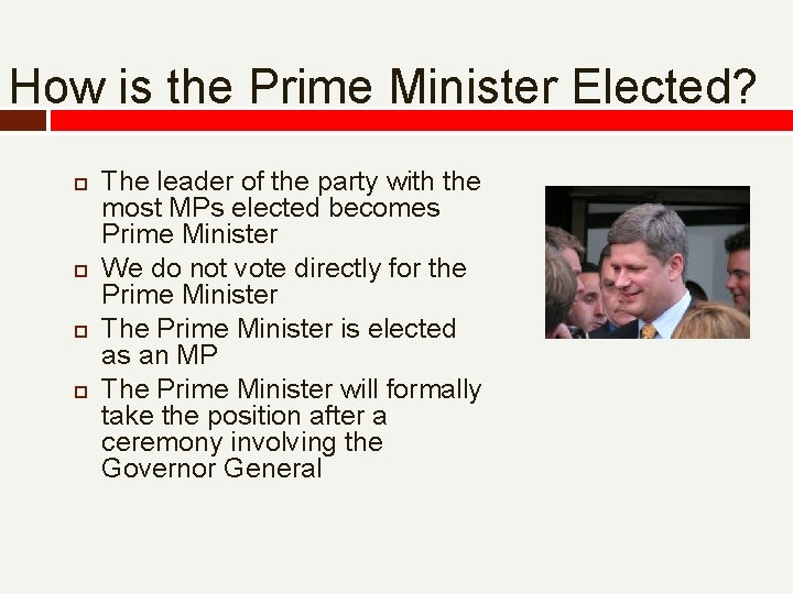 How is the Prime Minister Elected? The leader of the party with the most