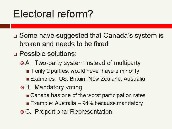 Electoral reform? Some have suggested that Canada’s system is broken and needs to be