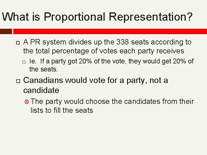 What is Proportional Representation? A PR system divides up the 338 seats according to