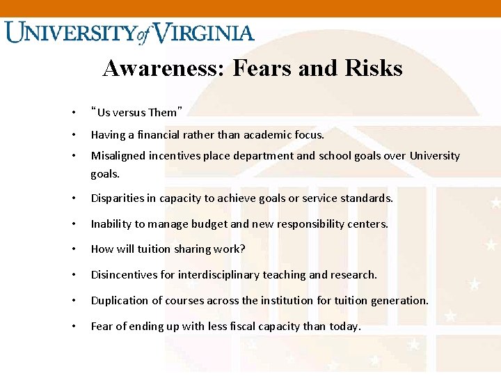 Awareness: Fears and Risks • “Us versus Them” • Having a financial rather than