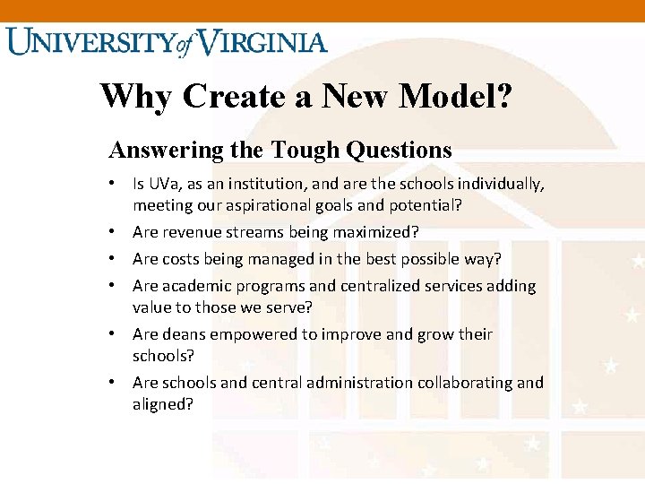 Why Create a New Model? Answering the Tough Questions • Is UVa, as an