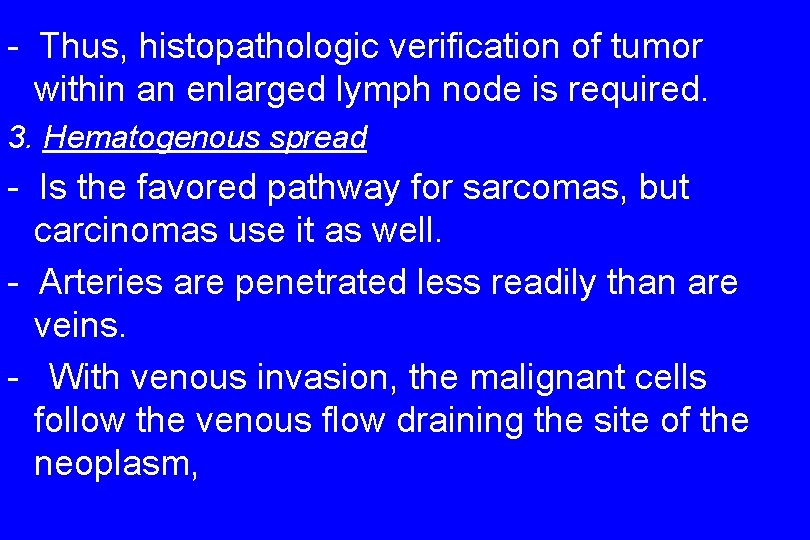 - Thus, histopathologic verification of tumor within an enlarged lymph node is required. 3.
