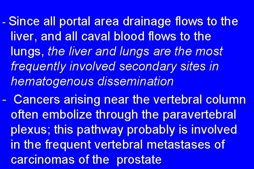 - Since all portal area drainage flows to the liver, and all caval blood