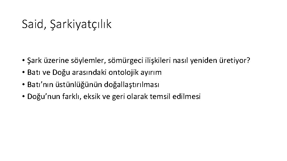 Said, Şarkiyatçılık • Şark üzerine söylemler, sömürgeci ilişkileri nasıl yeniden üretiyor? • Batı ve