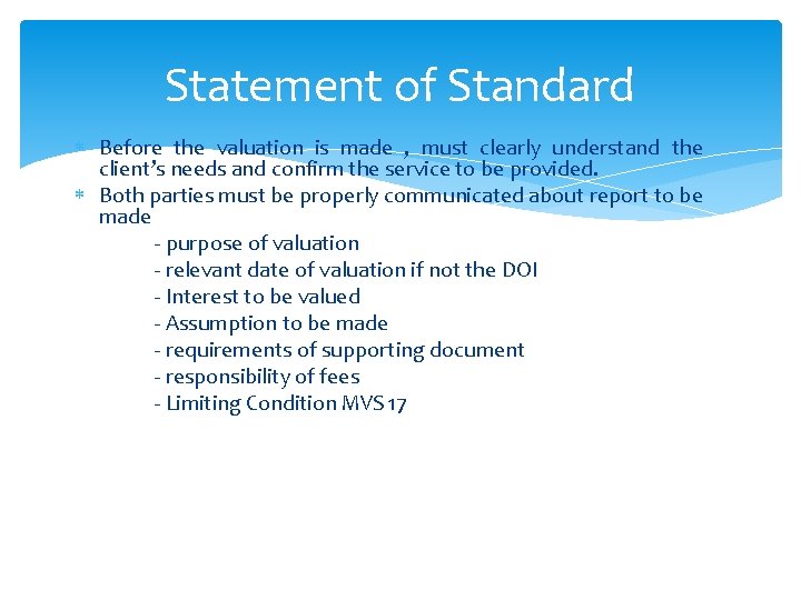 Statement of Standard Before the valuation is made , must clearly understand the client’s