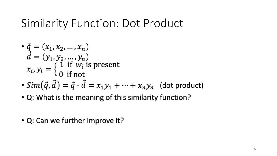 Similarity Function: Dot Product • 6 
