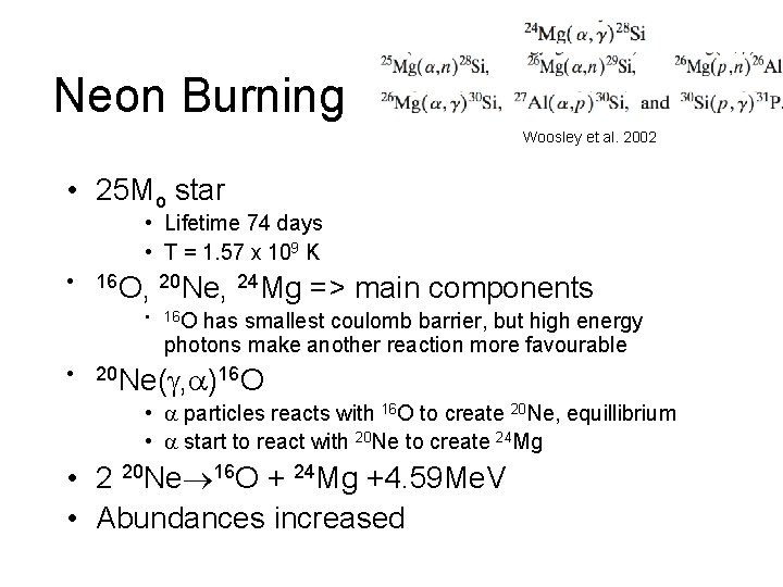 Neon Burning Woosley et al. 2002 • 25 Mo star • Lifetime 74 days