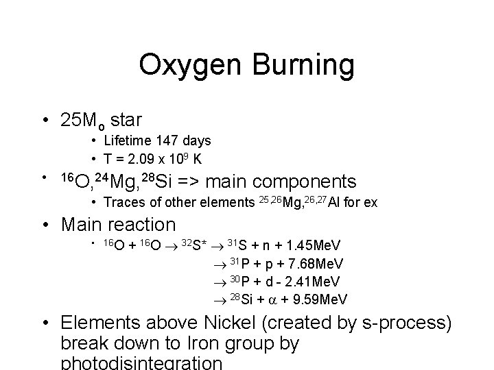 Oxygen Burning • 25 Mo star • Lifetime 147 days • T = 2.