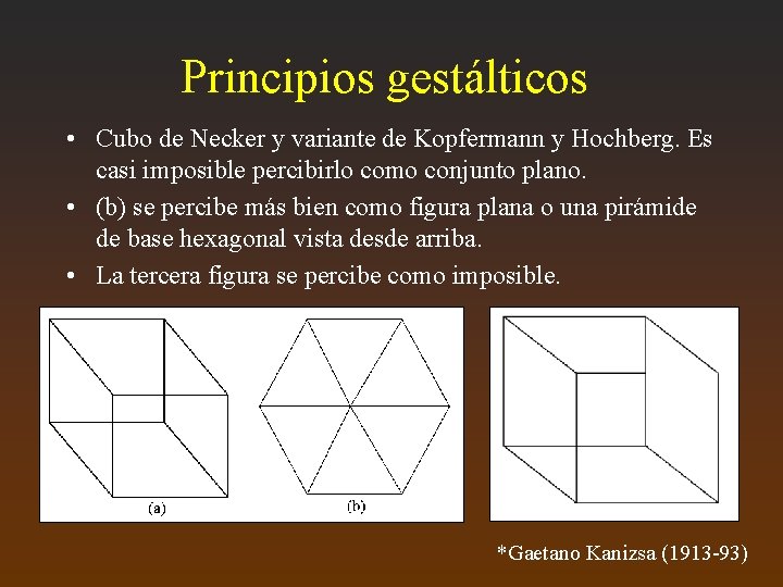 Principios gestálticos • Cubo de Necker y variante de Kopfermann y Hochberg. Es casi
