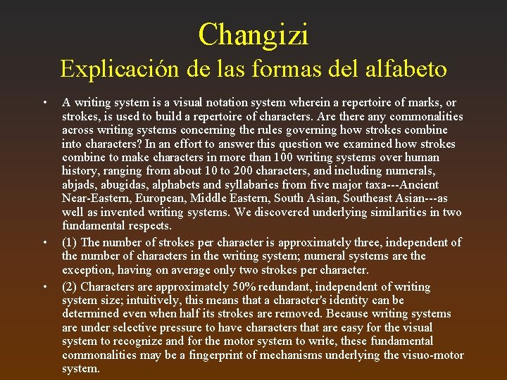 Changizi Explicación de las formas del alfabeto • • • A writing system is