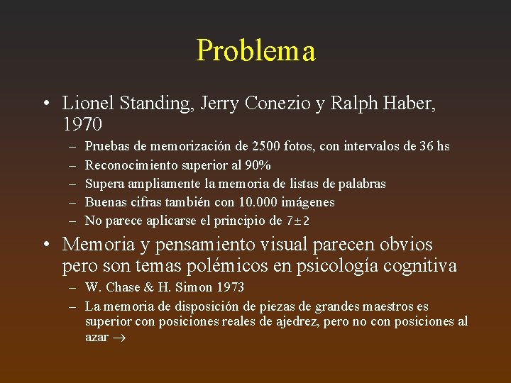 Problema • Lionel Standing, Jerry Conezio y Ralph Haber, 1970 – – – Pruebas