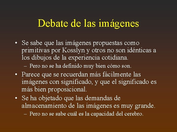 Debate de las imágenes • Se sabe que las imágenes propuestas como primitivas por