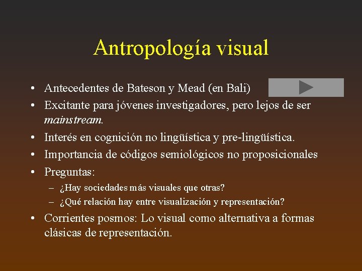 Antropología visual • Antecedentes de Bateson y Mead (en Bali) • Excitante para jóvenes