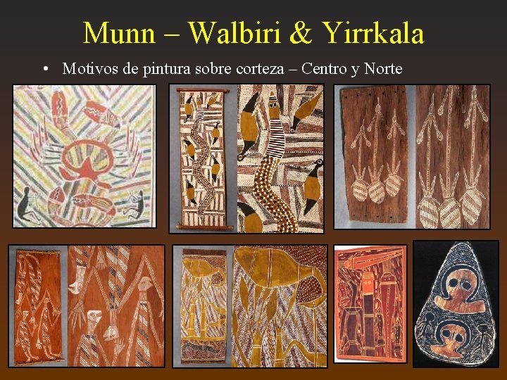Munn – Walbiri & Yirrkala • Motivos de pintura sobre corteza – Centro y