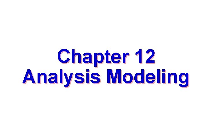 Chapter 12 Analysis Modeling 1 